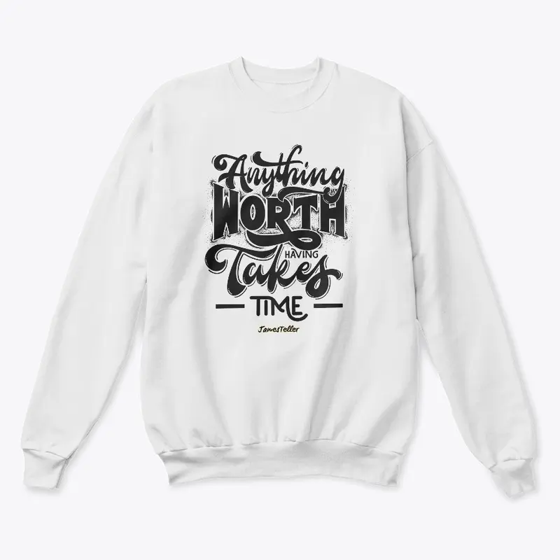 Takes Time Crewneck (High Quality)